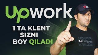 Upwork 1 ta Klent Sizni boy qiladi  | Internetda pul ishlash 2023 Onlayn pul topish / freelancer