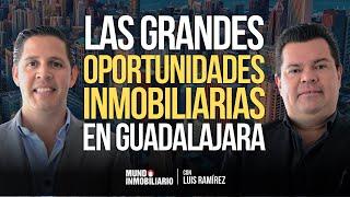 Las grandes oportunidades inmobiliarias en Guadalajara