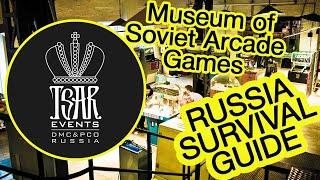 (Ep. 53) Museum of Soviet Arcade Games - Tsar Events DMC & PCO's RUSSIA SURVIVAL GUIDE #eventprofs