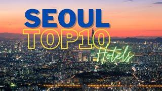 Top10 Hotels in Seoul, South Korea | Best luxury Hotels in Seoul