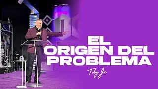 El origen del problema - Pastor Toby Jr.