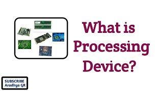 What is Processing Device|Processing Device|Simple notes|@CompBookAradhya