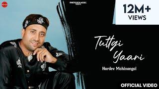 Tuttgi Yaari | Hardev Mahinangal | Punjabi Songs 2018 | Finetouch Music