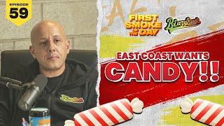 EAST COAST WANTS CANDY!! |  | B-EAZY BUDS | FSOTD EP. 59