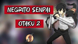 NEGRITO SENPAI - OTAKU 2 (AMV ANIME MIX)​