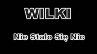 Wilki - Nie Stało Się Nic