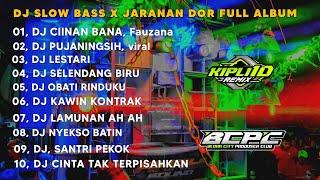 DJ CIINAN BANA X PUJANINGSIH || SLOW BASS X JARANAN DOR FULL ALBUM •KIPLI ID REMIX