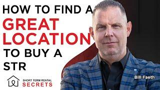 How to Find a Great Location to Buy a STR with Bill Faeth