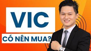 Cổ phiếu VIC - Có nên mua? Ý chí của ban lãnh đạo Vingroup và Vinfast