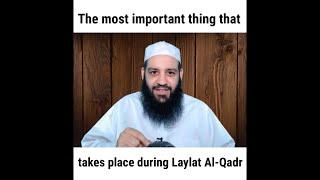 The most important thing that takes places during Laylat Al-Qadr | Abu Bakr Zoud