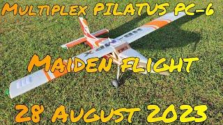 Maiden - Multiplex Pilatus PC-6 Turbo Porter - 28 August 2023