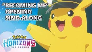 "Becoming Me" | Pokémon Horizons: The Series Opening Theme Sing-Along 