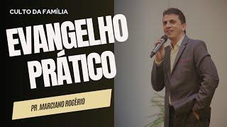 EVANGELHO PRÁTICO I Pr. Marciano Rogério