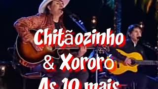 Chitãozinho & Xororó As 10 mais