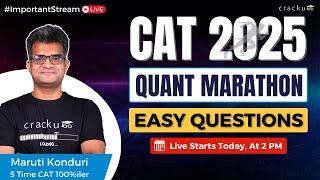 CAT 2025 Quant Marathon (Easy Questions) By Maruti Sir (CAT 100%iler) | CAT Quant Preparation