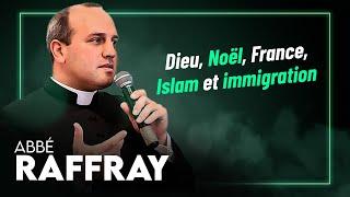 Dieu, Noël, France, Islam, immigration : rencontre avec l'Abbé Raffray