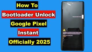 Google Pixel Bootloder Unlock Instant | How To Google Pixel Bootloder Unlock | New Method 2025