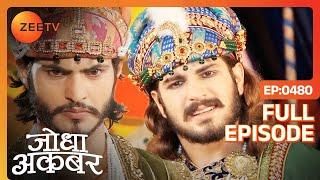 Salim ने Murad से माफ़ी मांगने से किया इनकार | Jodha Akbar | Full Episode 480 | Zee TV