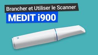 Comment BRANCHER et UTILISER le Scanner Medit i900 ?