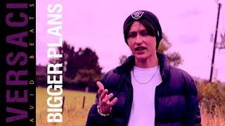 Versaci - Bigger Plans (prod. Avid Beats) [Official Music Video]