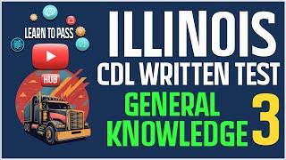 Illinois CDL Written Test 2024 - General Knowledge Part 3