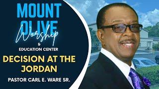 Decision at the Jordan | Pastor Carl E. Ware Sr.