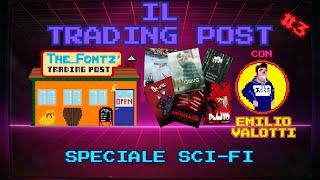 Il Trading Post #3 - Speciale Sci-fi - #Serie , #Film e #Manga con Emilio Valotti di @TheUnbounds