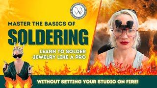 Master the Basics of Soldering  | Learn How to Solder Jewelry Like a Pro