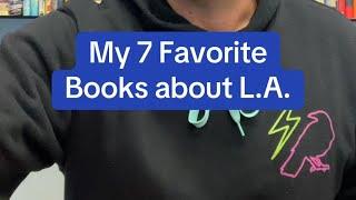 My 7 Favorite Books about L.A.!!!