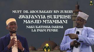 MUFT KAWAFANYIA SURPRISE MASJID MTAMBANI NA KUKATISHA DARSA LA IMAM PEMBE  2024