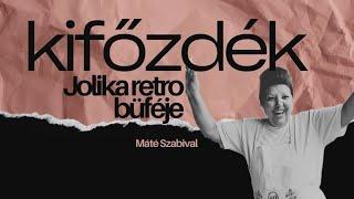 KIFŐZDE TÚRA 02/24: JOLIKA RETRO BÜFÉJE 