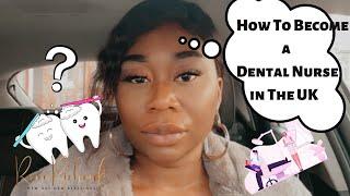 How to Become a Dental Nurse in the UK  #dentalstudent #dentalvlog #dentistry