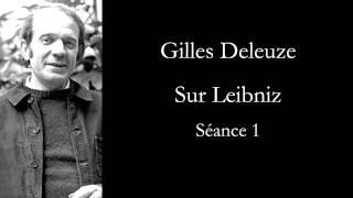 Deleuze: Sur Leibniz, séance 1