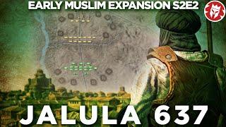 Fall of Jerusalem and the Battle of Jalula 637 - Early Muslim Expansion