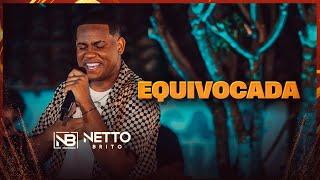 EQUIVOCADA - Netto Brito | Pra Encher e Derramar 4.0 [OFICIAL]