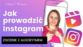 Jak prowadzic Instagrama zgodnie z algorytmem