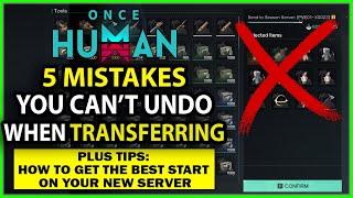 Once Human 5 MISTAKES YOU CANT UNDO when Server Transferring | Tips for the Best Start | Level Fast!