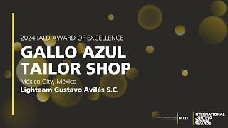 Gallo Azul Tailor Shop - 2024 IALD Award of Excellence