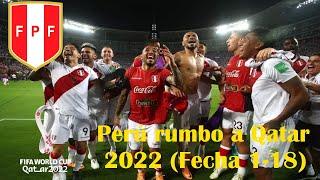 PARTIDOS DE PERU  EN LAS ELIMINATORIAS QATAR 2022 | FECHA 1 A 18 |