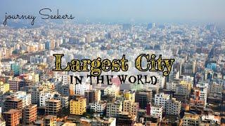 The Largest City of the world | Journey seekers