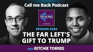 The Far Left's Gift to Trump - with Ritchie Torres