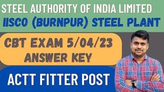 SAIL IISCO BURNPUR STEEL PLANT ACTT FITTER CBT EXAM ANSWERKEY  & CUT OFF 23 // EXAM DATE 05/04/2023