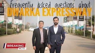 FAQ’s about DWARKA EXPRESSWAY | Gurugram Best Properties? | Fully OPERATIONAL | Watch before buying