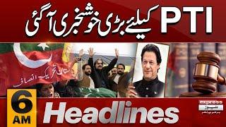 Good News For PTI | Imran Khan | 6 AM News Headlines | 10 Jan 2024 | Pakistan News