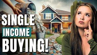 5 Secrets To Buying A House On A Single Income!