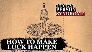 How To Become The Luckiest Human Alive