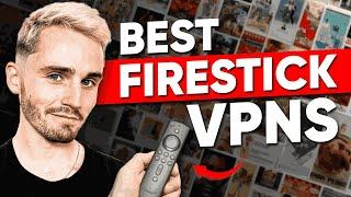 Best VPN for Firestick in 2024: Top 3 Providers For Streaming!