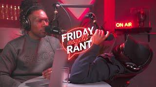  "Her Body Count Increased By 12 In 2 Years! What Do I Do!?" | Friday Night Rant #11 | The Hub