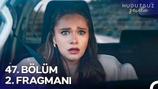 Hudutsuz Sevda 47. Bölüm 2. Fragmanı | "Bir Şey Yap, Çarpacak!"