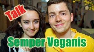 Vegane YouTuber - Semper Veganis zu Besuch (Talk) [VEGAN]